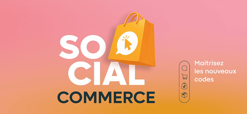 Social Commerce - Maitrisez les nouveaux codes